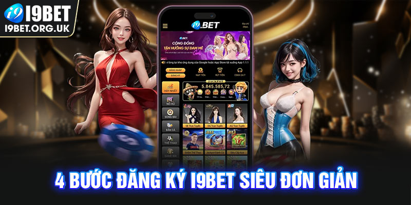 i9bet 4 bước đăng ký I9bet siêu đơn giản