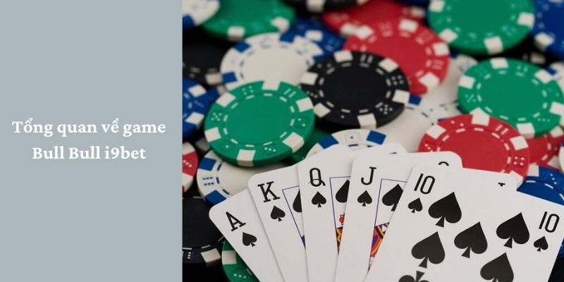 Game Bull Bull i9bet - Luật Chơi Và Cách Tham Gia Chi Tiết Tổng quan game Bull Bull i9bet