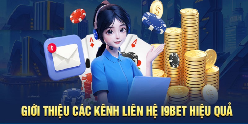Liên Hệ Cách thức liên hệ i9BET vô cùng đa dạng