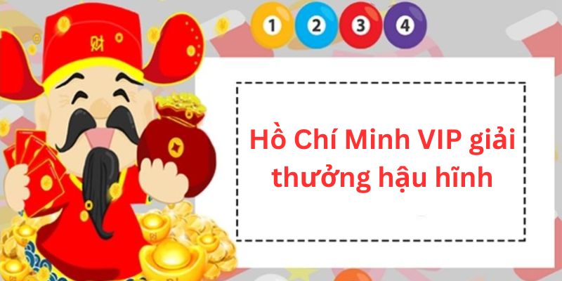 Hồ Chí Minh VIP - Hình Thức Xổ Số Độc Đáo Đáng Trải Nghiệm Cơ cấu giải thưởng khi chơi xổ số mọi người cần nắm rõ