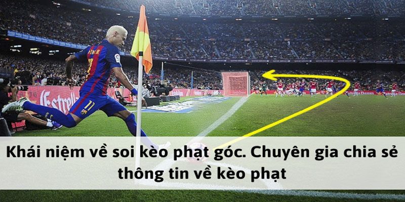 Kèo Phạt Góc I9bet - Chiến Thuật Dự Đoán Kèo Góc Hiệu Quả Định nghĩa kèo phạt góc cơ bản với người mới chơi