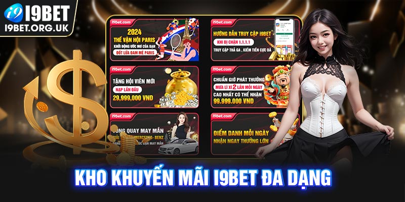 Khuyến Mãi i9Bet Kho khuyến mãi i9Bet đa dạng