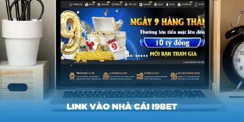 Link Vào I9bet - Các Trường Hợp Bị Chặn Và Cách Xử Lý Hiệu Quả Chú ý các đường link truy cập vào nhà cái i9bet