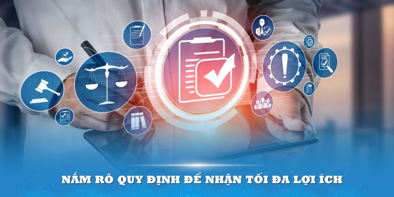 Điều khoản điều kiện Nắm rõ quy định để nhận tối đa lợi ích từ chương trình khuyến mãi
