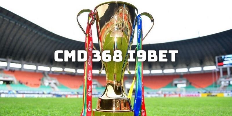 CMD 368 I9bet - Cá cược đỉnh cao bậc nhất thị trường Đôi nét về nguồn gốc hình thành CMB 368