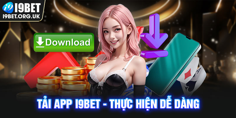 Tải App i9bet Tải App i9bet -Thực hiện dễ dàng